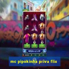 mc pipokinha priva flix